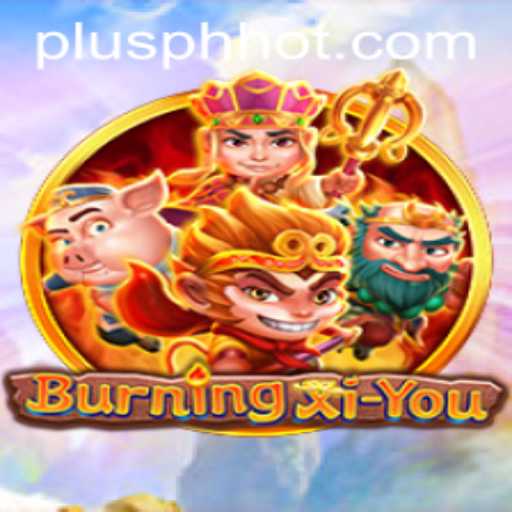 Exploring the Mystical World of BurningXiYou