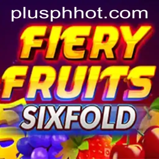 Exploring the Exciting World of FieryFruitsSixFold at PLUSPH.COM