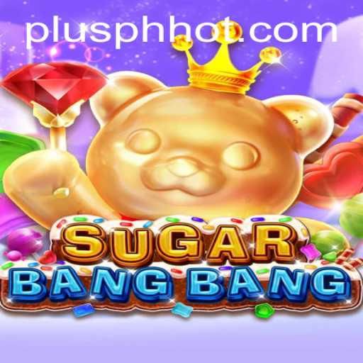 Exploring SUGARBANGBANG: The Explosive Game Making Waves at PLUSPH.COM