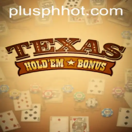 Discover the Thrill of Texas Hold'em Bonus at PLUSPH.COM